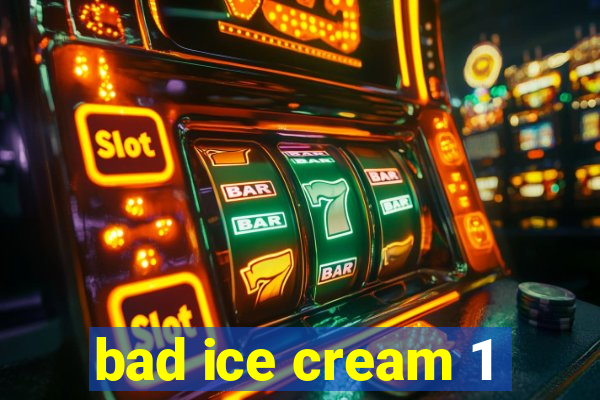 bad ice cream 1